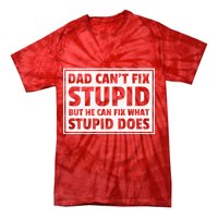 Dad Can't Fit Stupid But He Can What Stupid Does Tie-Dye T-Shirt