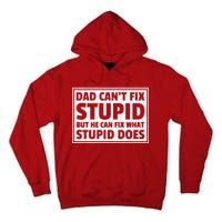 Dad Can't Fit Stupid But He Can What Stupid Does Tall Hoodie