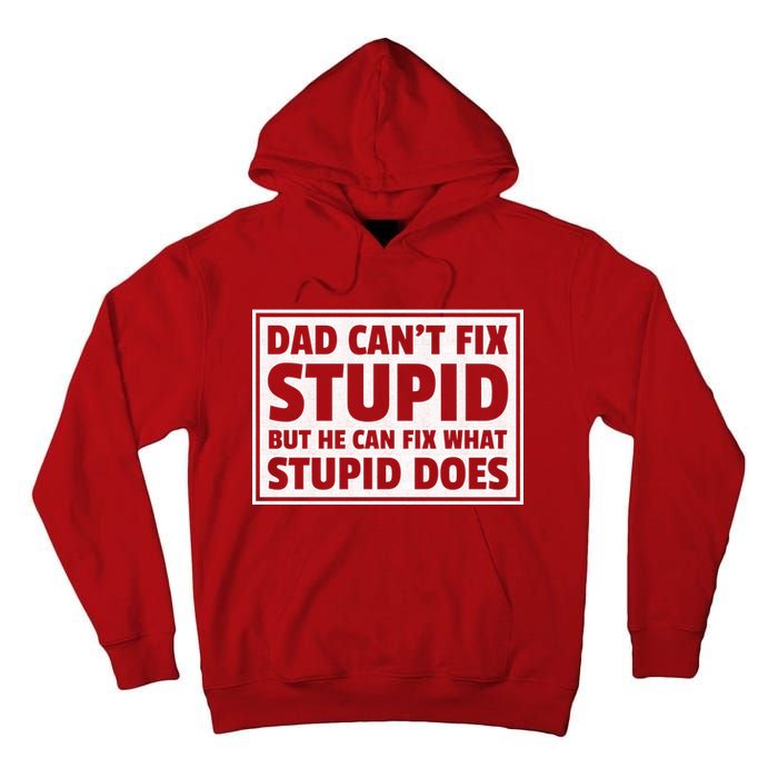 Dad Can't Fit Stupid But He Can What Stupid Does Tall Hoodie
