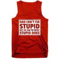 Dad Can't Fit Stupid But He Can What Stupid Does Tank Top