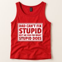 Dad Can't Fit Stupid But He Can What Stupid Does Tank Top