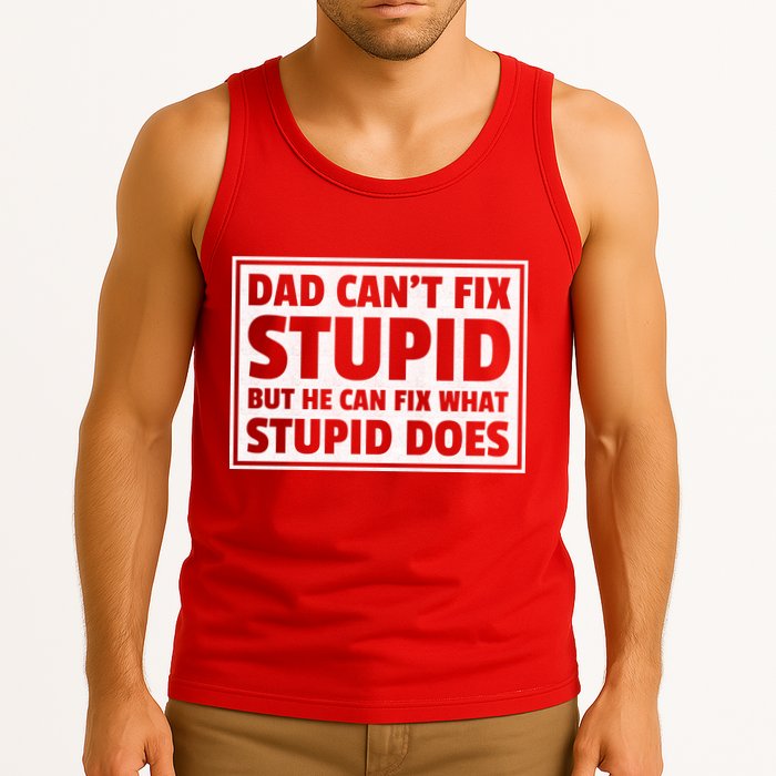 Dad Can't Fit Stupid But He Can What Stupid Does Tank Top