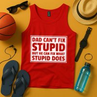Dad Can't Fit Stupid But He Can What Stupid Does Tank Top