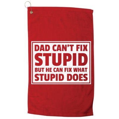 Dad Can't Fit Stupid But He Can What Stupid Does Golf Towel