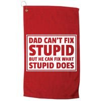 Dad Can't Fit Stupid But He Can What Stupid Does Golf Towel
