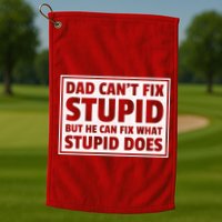 Dad Can't Fit Stupid But He Can What Stupid Does Golf Towel