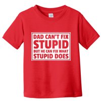 Dad Can't Fit Stupid But He Can What Stupid Does Toddler T-Shirt