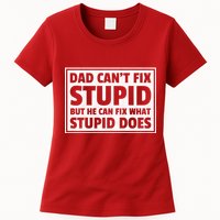 Dad Can't Fit Stupid But He Can What Stupid Does Womens T-Shirt