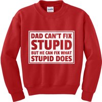 Dad Can't Fit Stupid But He Can What Stupid Does Kids Sweatshirt