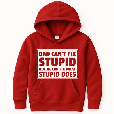Dad Can't Fit Stupid But He Can What Stupid Does Kids Hoodie