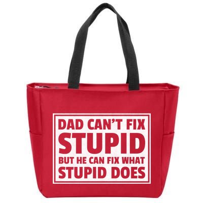 Dad Can't Fit Stupid But He Can What Stupid Does Zip Tote Bag