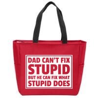 Dad Can't Fit Stupid But He Can What Stupid Does Zip Tote Bag