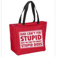 Dad Can't Fit Stupid But He Can What Stupid Does Zip Tote Bag
