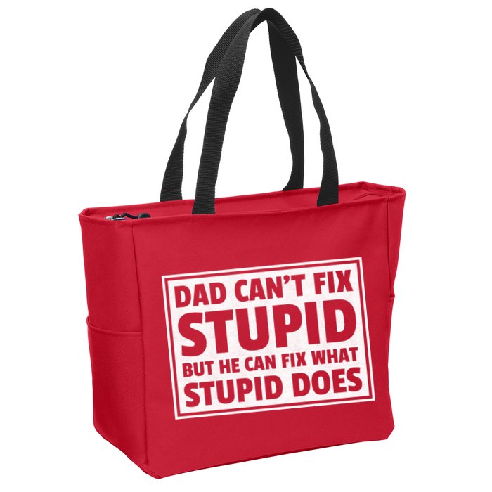 Dad Can't Fit Stupid But He Can What Stupid Does Zip Tote Bag