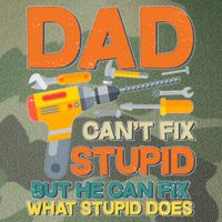 Dad Can't Fix Stupid But He Can Fix What Stupid Does Legacy Tie Dye Trucker Hat