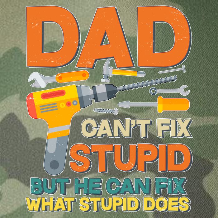 Dad Can't Fix Stupid But He Can Fix What Stupid Does Legacy Tie Dye Trucker Hat
