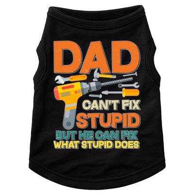 Dad Can't Fix Stupid But He Can Fix What Stupid Does Doggie Tank