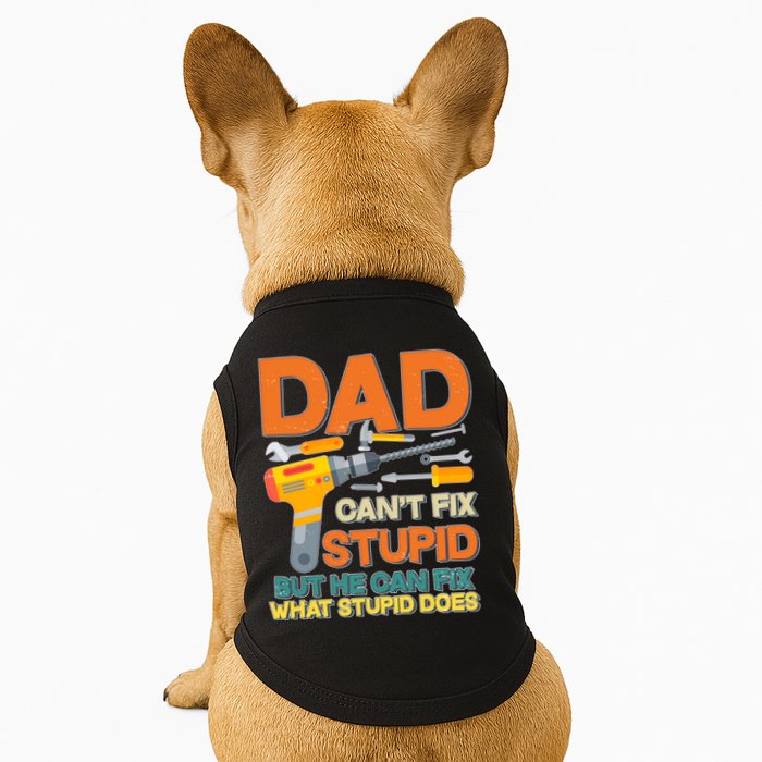 Dad Can't Fix Stupid But He Can Fix What Stupid Does Doggie Tank