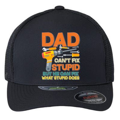 Dad Can't Fix Stupid But He Can Fix What Stupid Does Flexfit Unipanel Trucker Cap