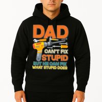 Dad Can't Fix Stupid But He Can Fix What Stupid Does Hoodie