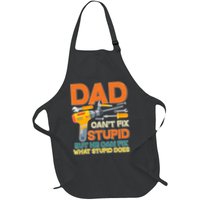 Dad Can't Fix Stupid But He Can Fix What Stupid Does Apron