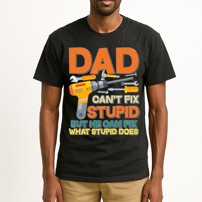 Dad Can't Fix Stupid But He Can Fix What Stupid Does Tall T-Shirt