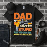 Dad Can't Fix Stupid But He Can Fix What Stupid Does Tall T-Shirt