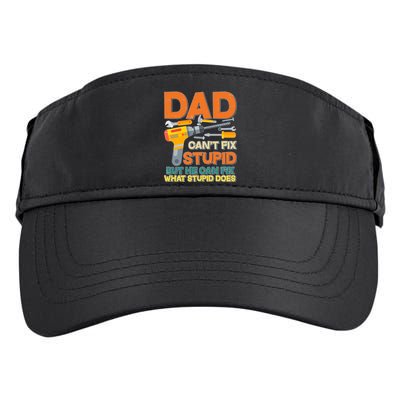Dad Can't Fix Stupid But He Can Fix What Stupid Does Adult Drive Performance Visor