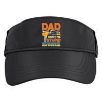 Dad Can't Fix Stupid But He Can Fix What Stupid Does Adult Drive Performance Visor
