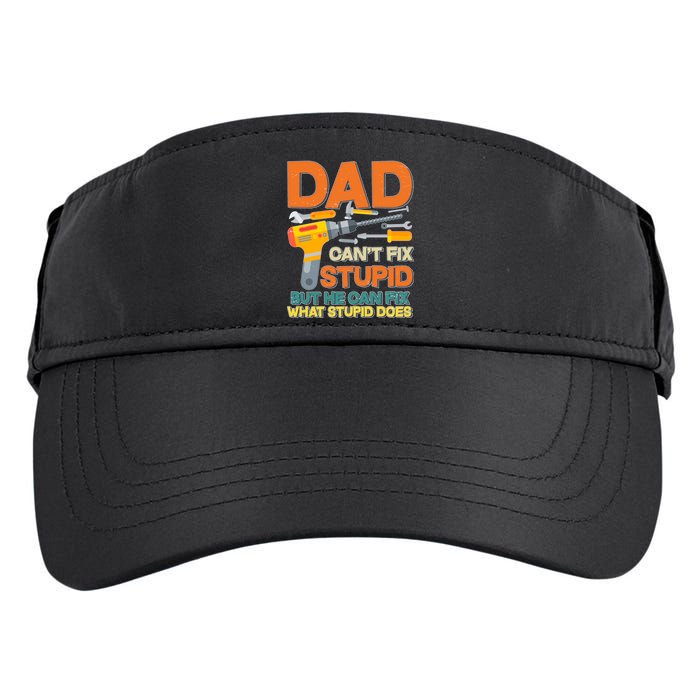 Dad Can't Fix Stupid But He Can Fix What Stupid Does Adult Drive Performance Visor