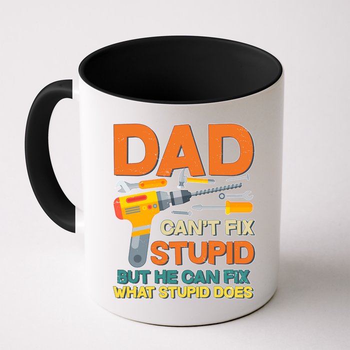 Dad Can't Fix Stupid But He Can Fix What Stupid Does Mug
