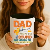 Dad Can't Fix Stupid But He Can Fix What Stupid Does Mug