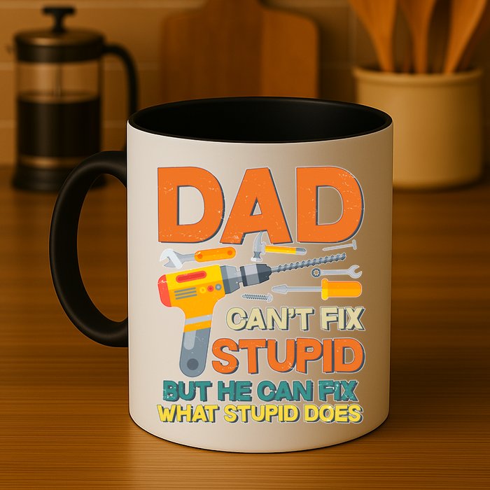 Dad Can't Fix Stupid But He Can Fix What Stupid Does Mug