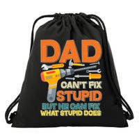 Dad Can't Fix Stupid But He Can Fix What Stupid Does Drawstring Bag