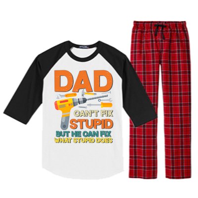 Dad Can't Fix Stupid But He Can Fix What Stupid Does Raglan Sleeve Pajama Set