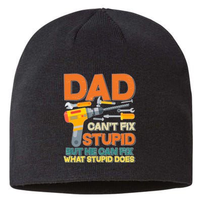 Dad Can't Fix Stupid But He Can Fix What Stupid Does Sustainable Beanie