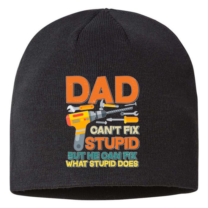 Dad Can't Fix Stupid But He Can Fix What Stupid Does Sustainable Beanie