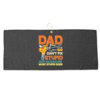 Dad Can't Fix Stupid But He Can Fix What Stupid Does Large Microfiber Waffle Golf Towel