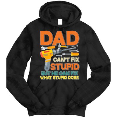 Dad Can't Fix Stupid But He Can Fix What Stupid Does Tie Dye Hoodie