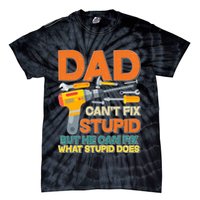 Dad Can't Fix Stupid But He Can Fix What Stupid Does Tie-Dye T-Shirt
