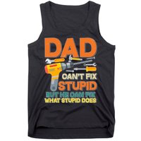 Dad Can't Fix Stupid But He Can Fix What Stupid Does Tank Top