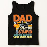 Dad Can't Fix Stupid But He Can Fix What Stupid Does Tank Top