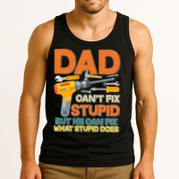 Dad Can't Fix Stupid But He Can Fix What Stupid Does Tank Top