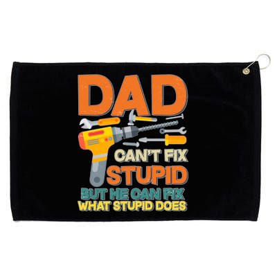 Dad Can't Fix Stupid But He Can Fix What Stupid Does Grommeted Golf Towel