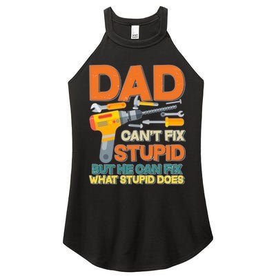 Dad Can't Fix Stupid But He Can Fix What Stupid Does Women's Perfect Tri Rocker Tank