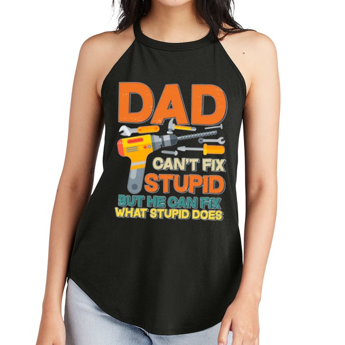 Dad Can't Fix Stupid But He Can Fix What Stupid Does Women's Perfect Tri Rocker Tank