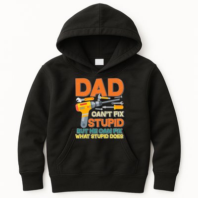 Dad Can't Fix Stupid But He Can Fix What Stupid Does Kids Hoodie