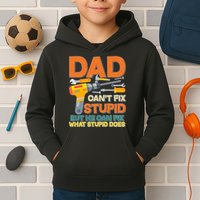 Dad Can't Fix Stupid But He Can Fix What Stupid Does Kids Hoodie