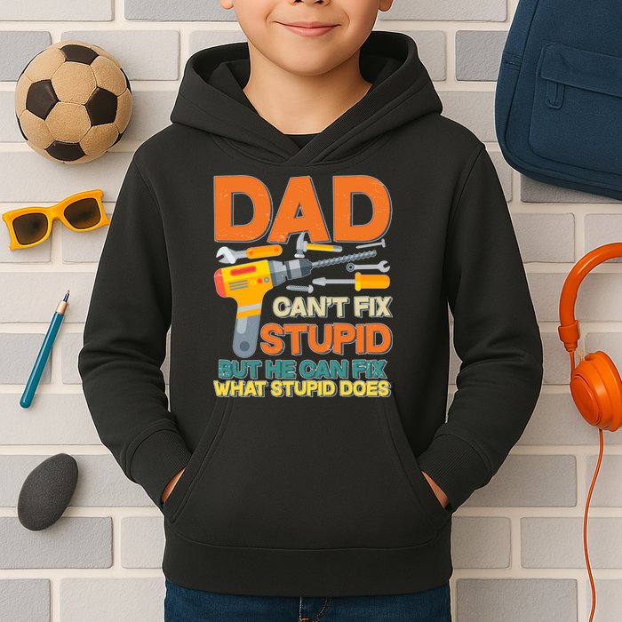 Dad Can't Fix Stupid But He Can Fix What Stupid Does Kids Hoodie