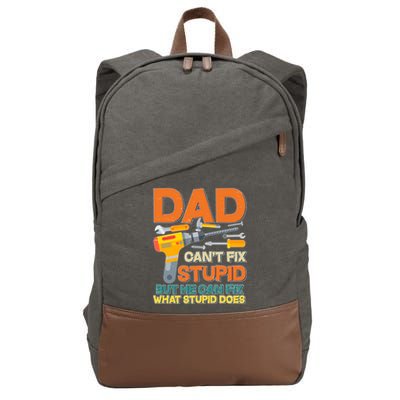 Dad Can't Fix Stupid But He Can Fix What Stupid Does Cotton Canvas Backpack